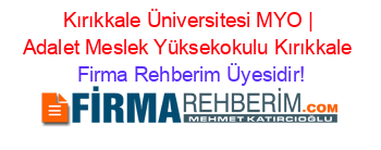 Kırıkkale+Üniversitesi+MYO+|+Adalet+Meslek+Yüksekokulu+Kırıkkale Firma+Rehberim+Üyesidir!